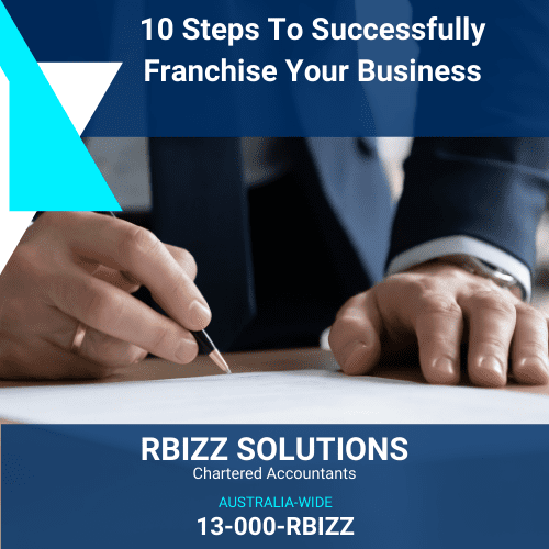 10 Steps To Successfully Franchise Your Business