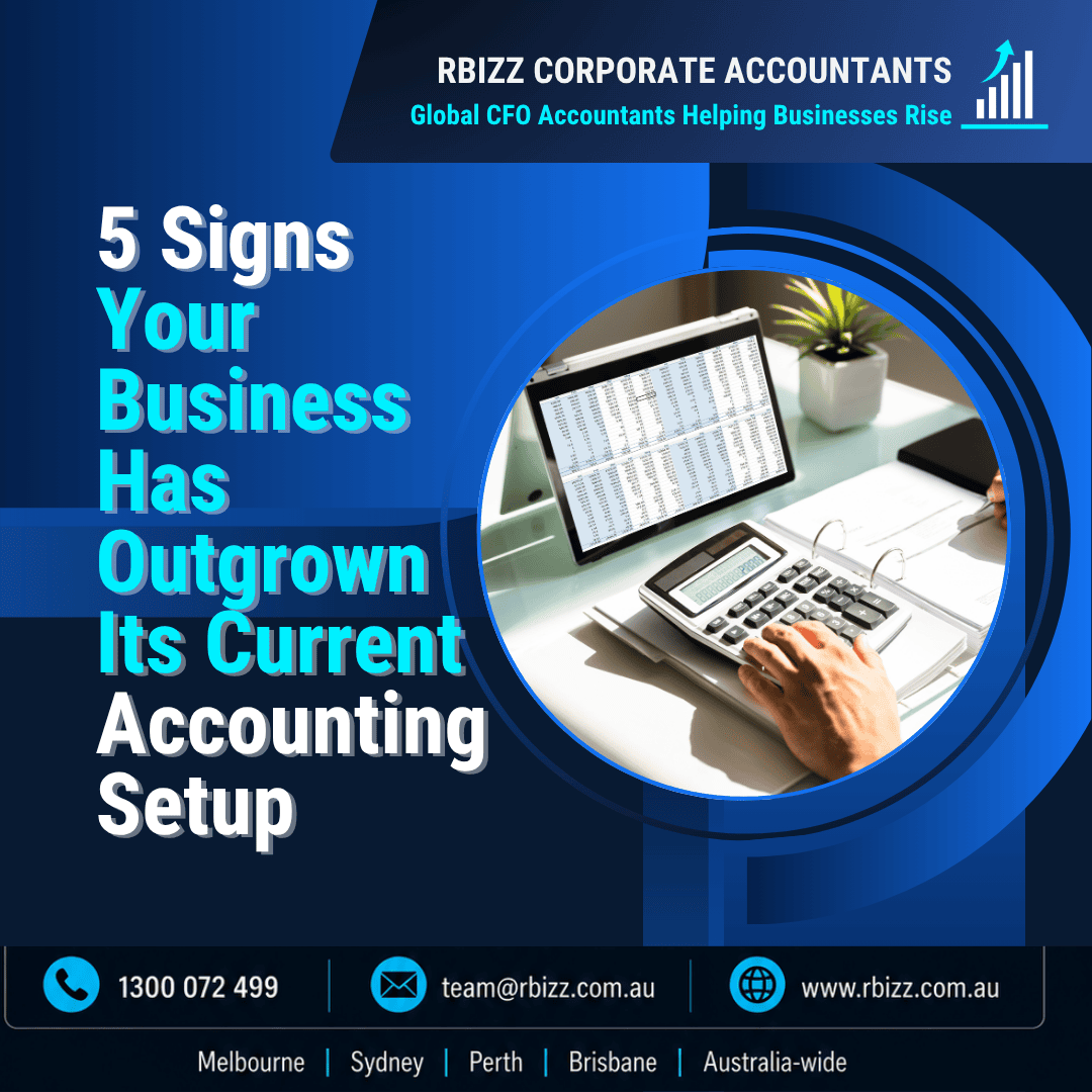 5 Signs Your Business Has Outgrown Its Current Accounting Setup