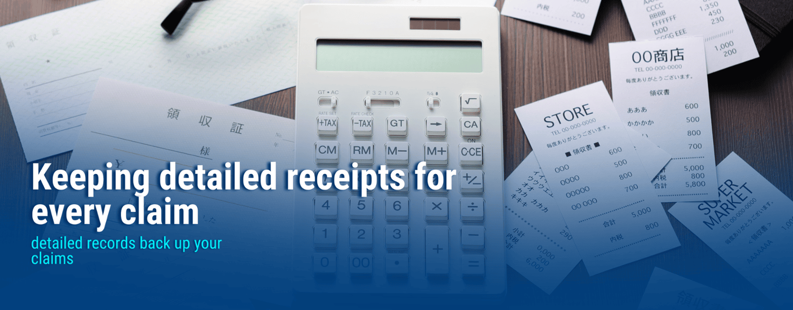 Keeping detailed receipts for every claim