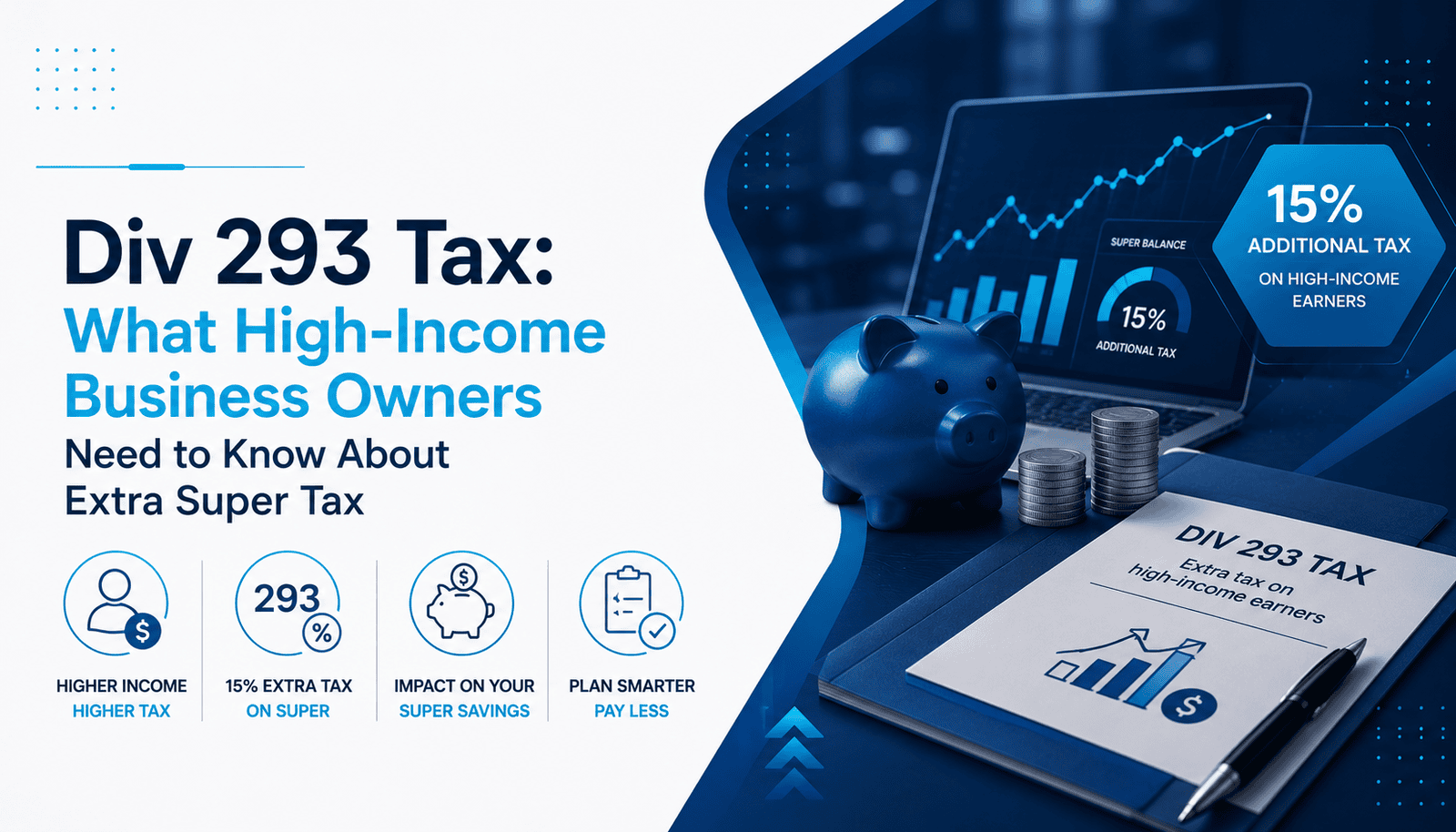 Div 293 Tax: What High-Income Business Owners Need to Know About Extra Super Tax