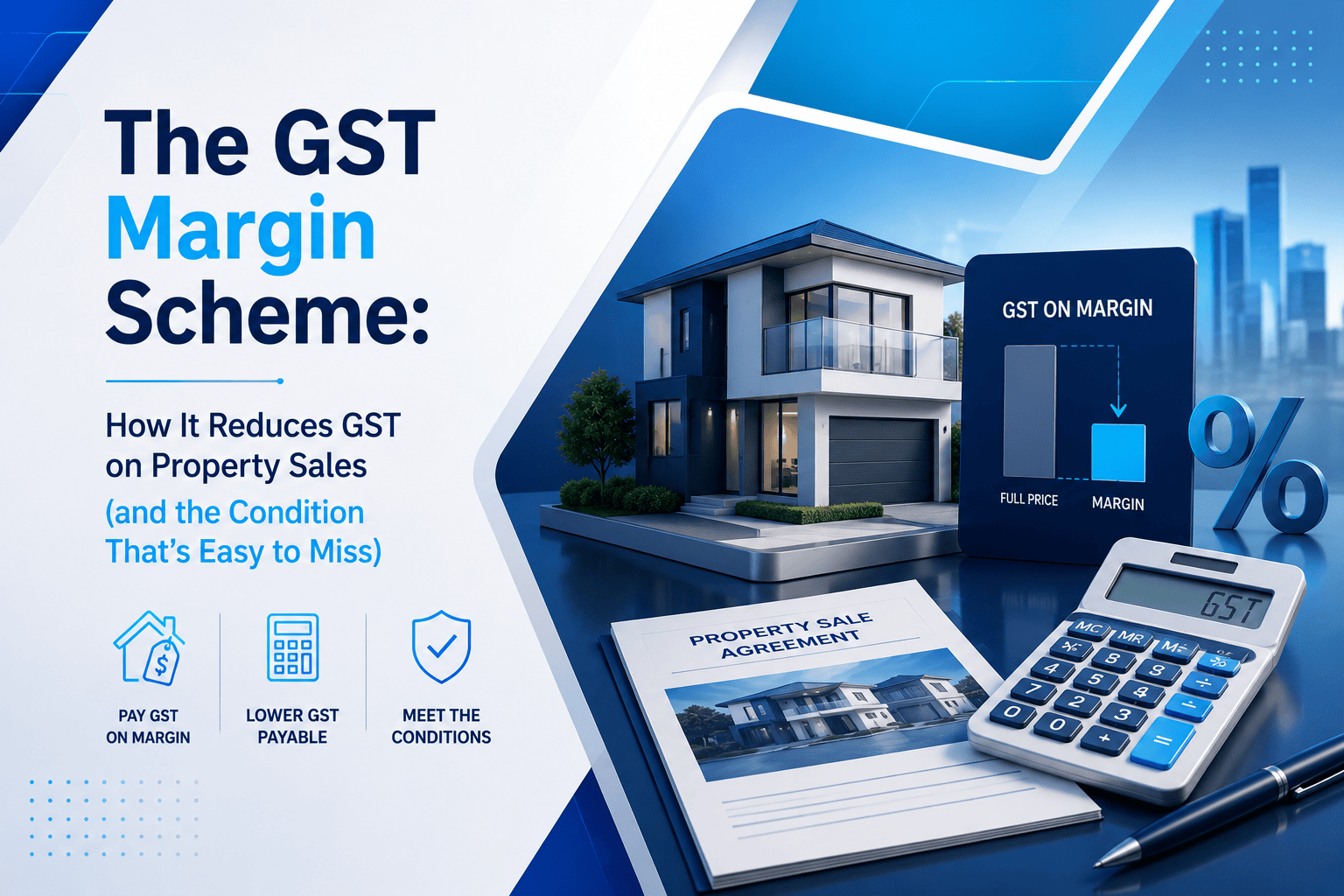 The GST Margin Scheme: How It Reduces GST on Property Sales (and the Condition That's Easy to Miss)