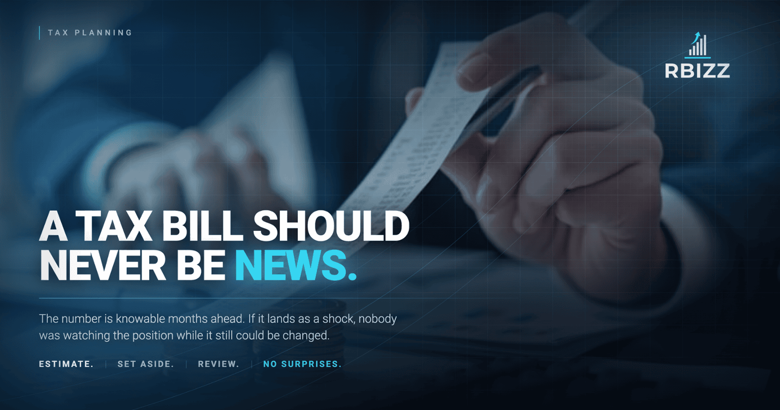 If Your Tax Bill Ever Surprises You, Your Accountant Isn't Doing Their Job