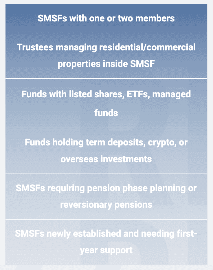 Craigieburn: SMSFs with one or two members Trustees managing residential/commercial properties inside SMSF Funds with listed shares, ETFs, managed funds Funds holding term deposits, crypto, or overseas investments SMSFs requiring pension phase planning or reversionary pensions SMSFs newly established and needing first-year support