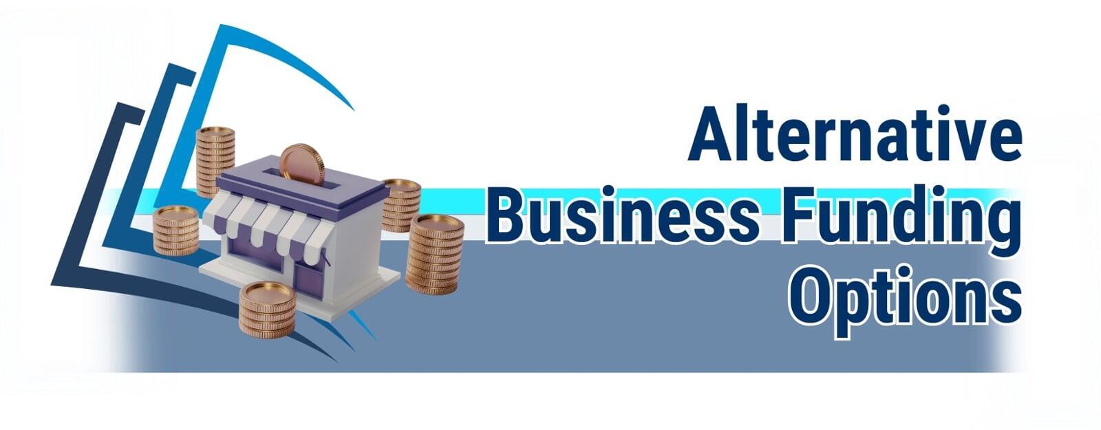 Alternative Routes to Funding Your Business