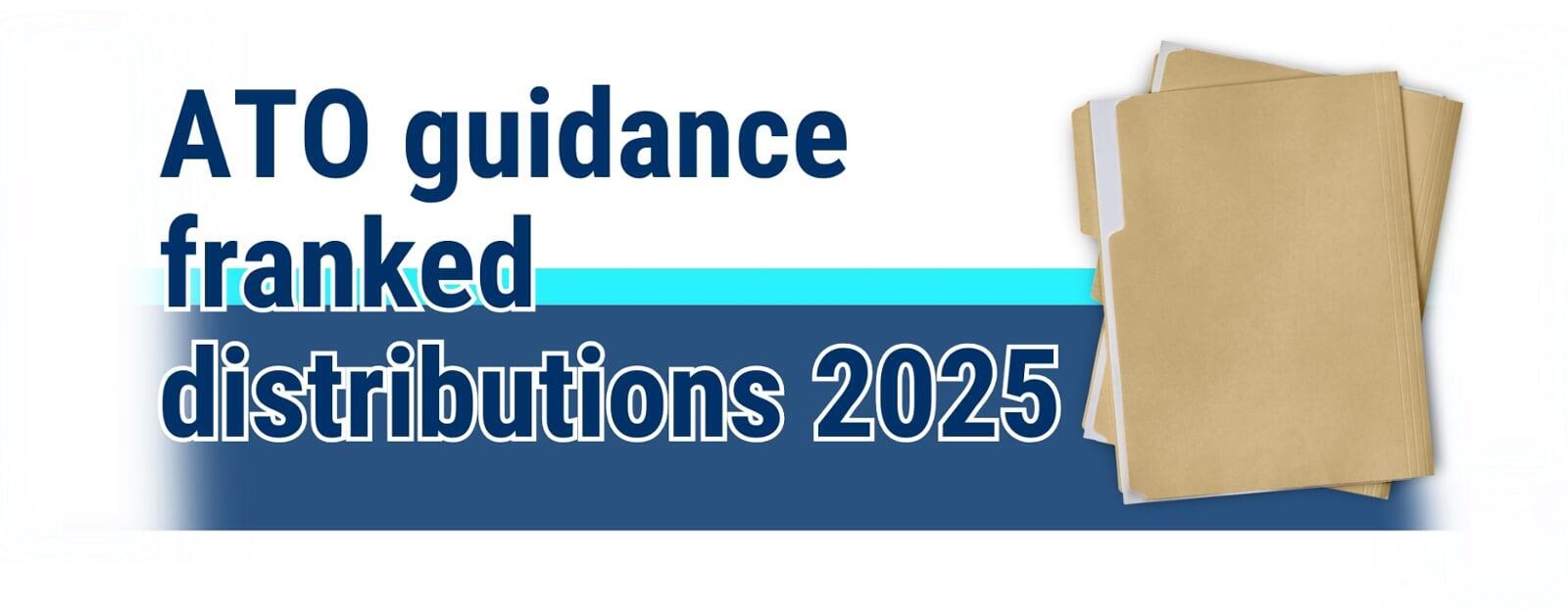ATO finalises guidance on using raised capital to fund franked distributions