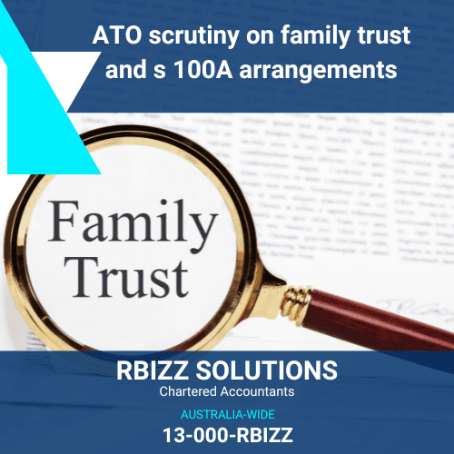ATO scrutiny on family trust and s 100A arrangements