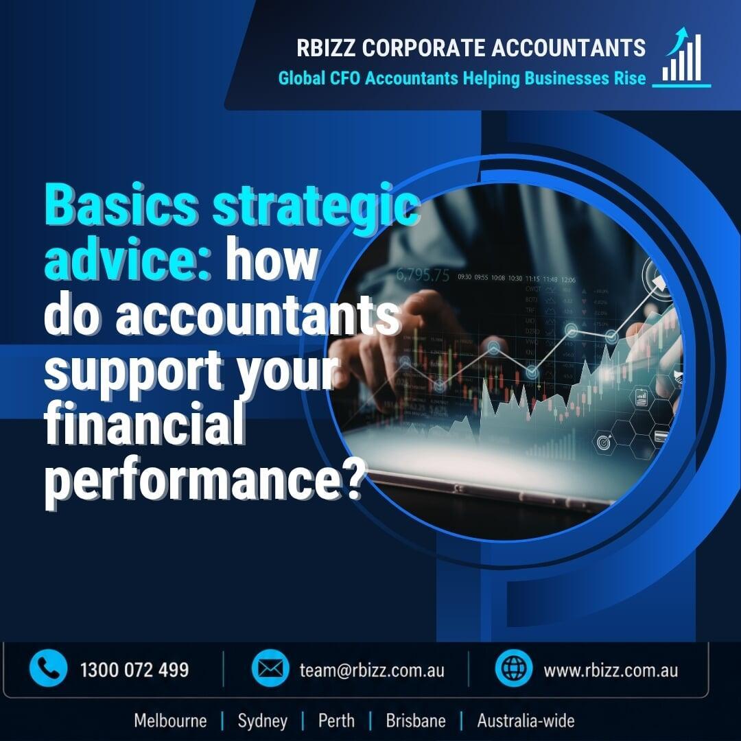 Basics strategic advice: how do accountants support your financial performance?