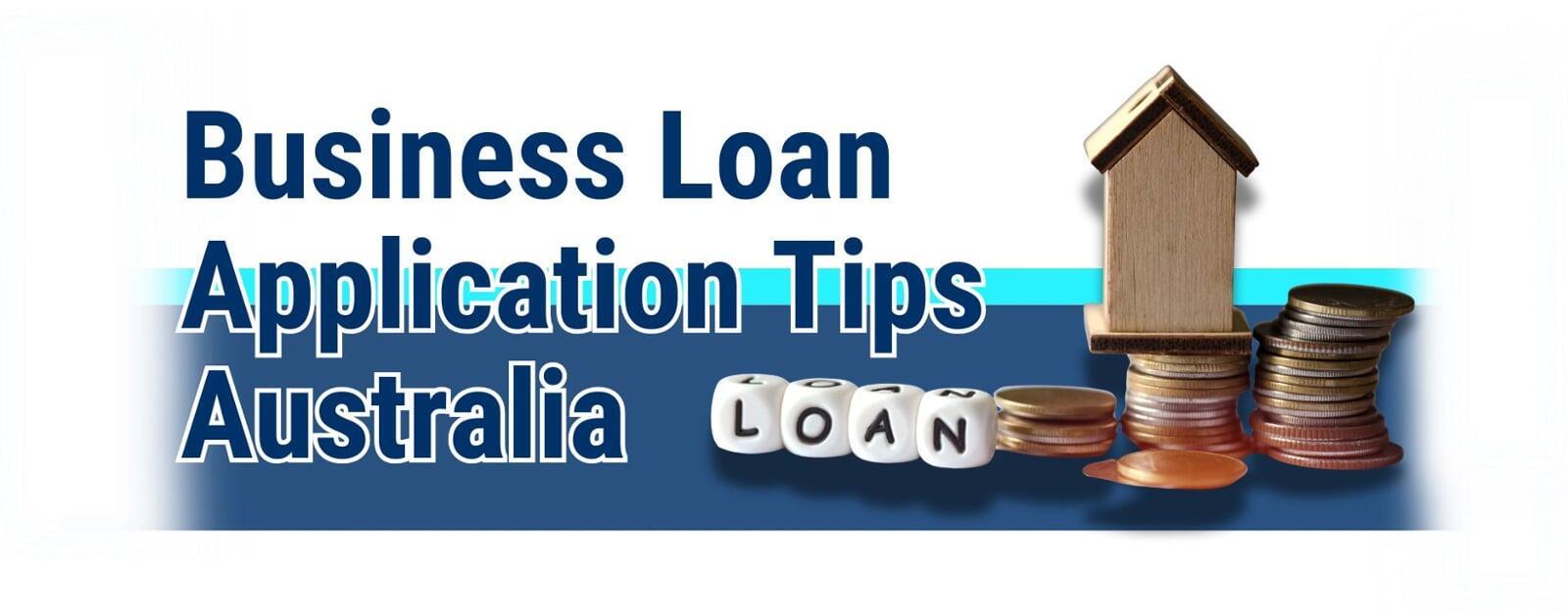 business loan application tips Australia 2025