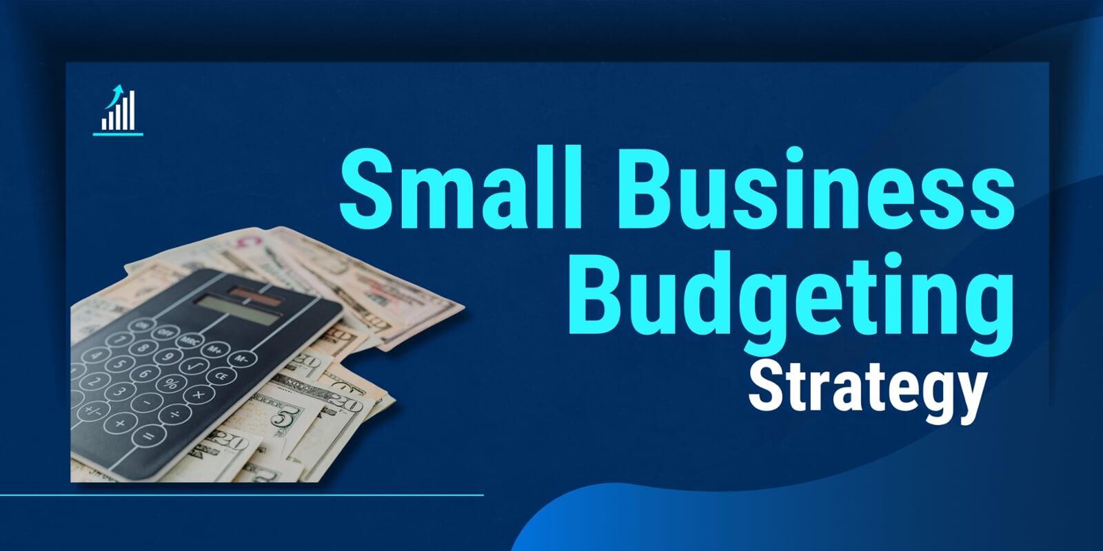 small business budgeting strategy