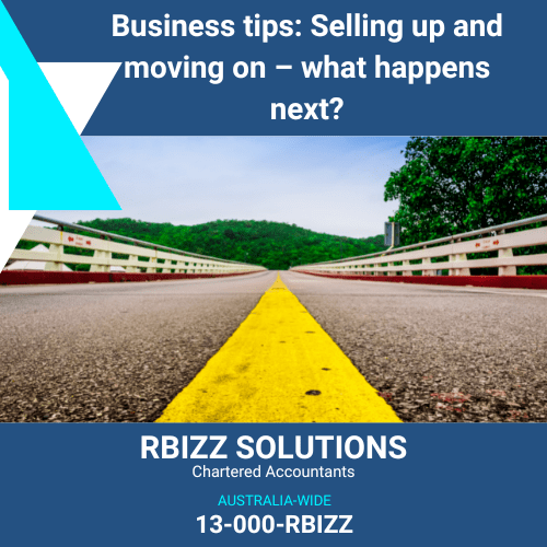 Business tips: Selling up and moving on – what happens next?