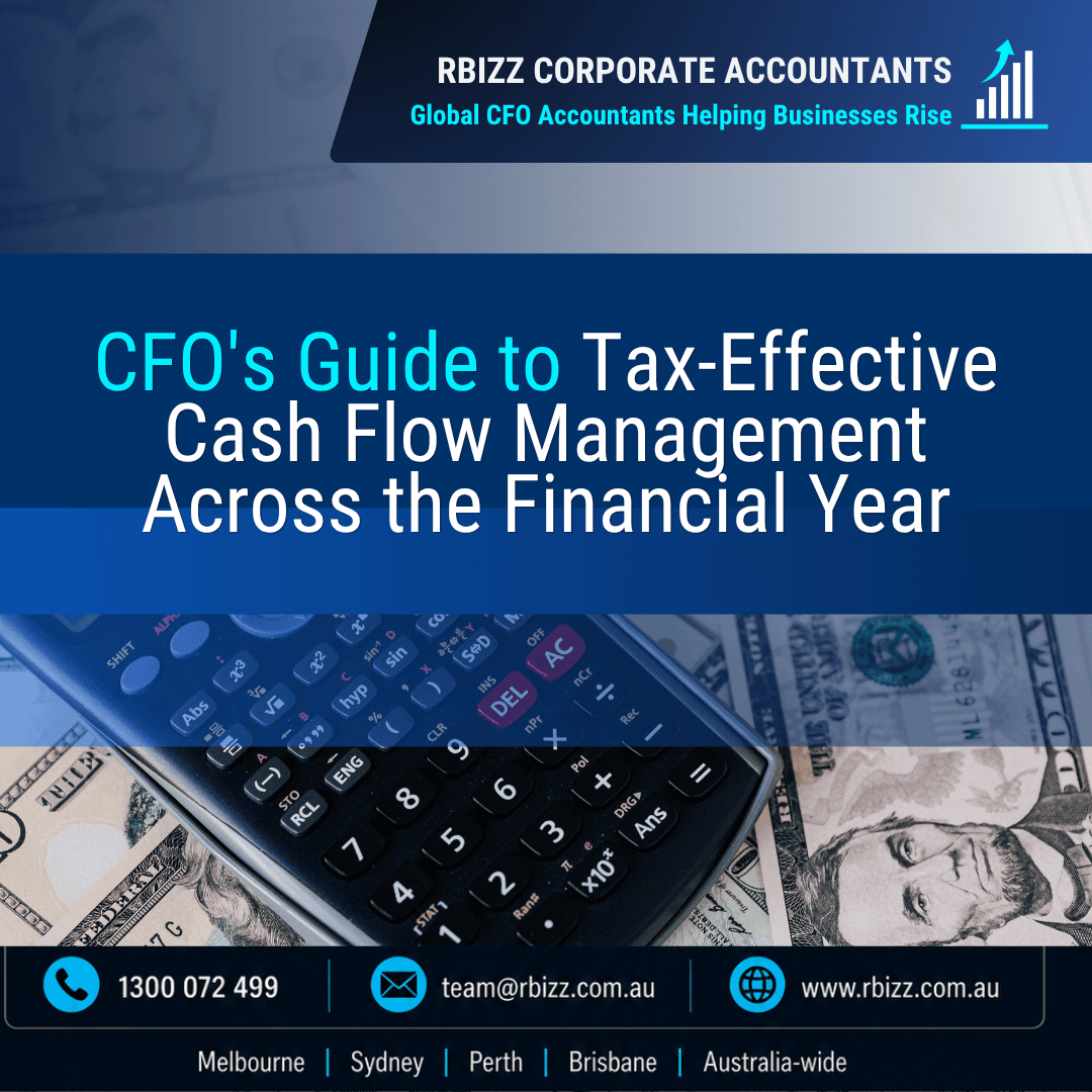 CFO's Guide to Tax-Effective Cash Flow Management Across the Financial Year