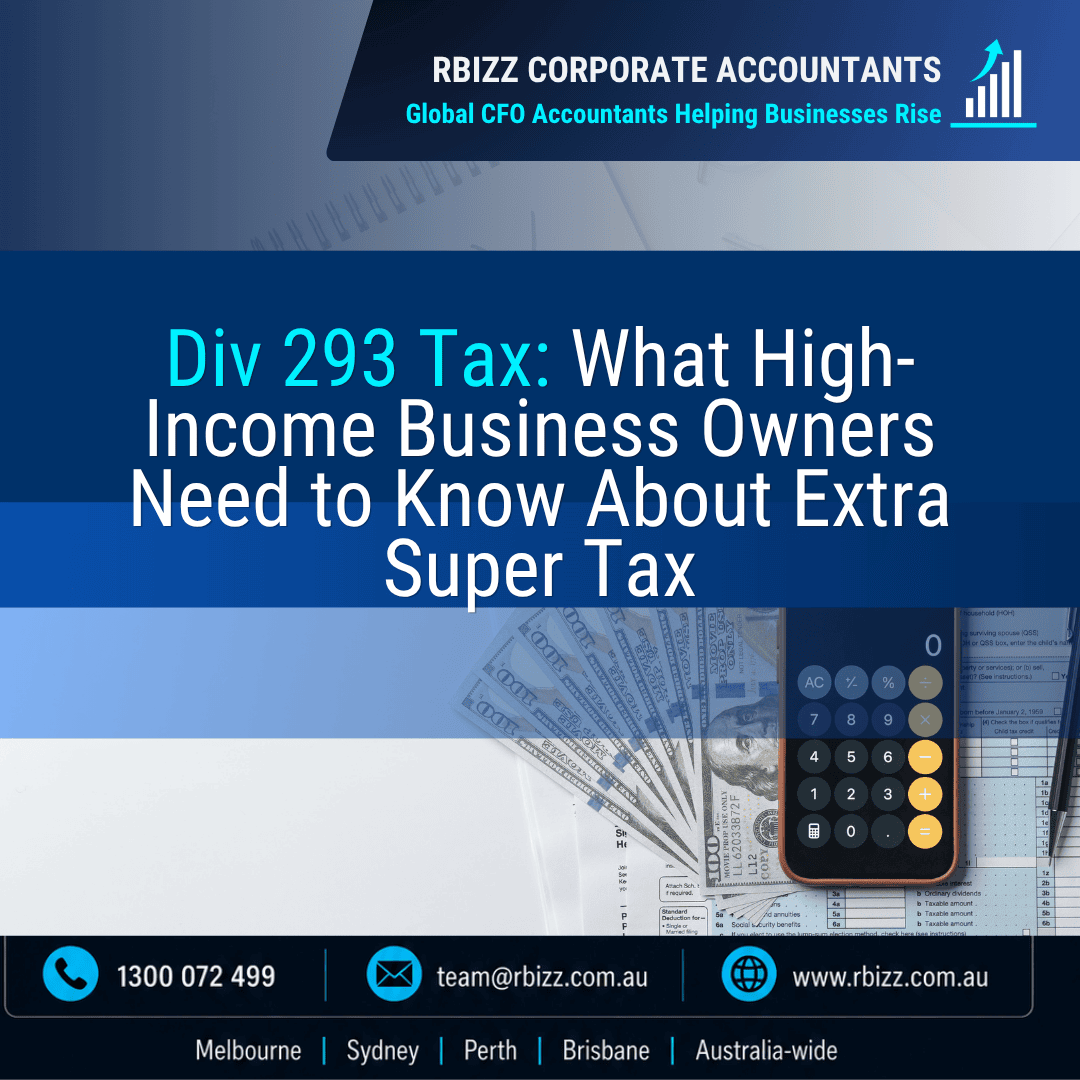 Div 293 Tax: What High-Income Business Owners Need to Know About Extra Super Tax