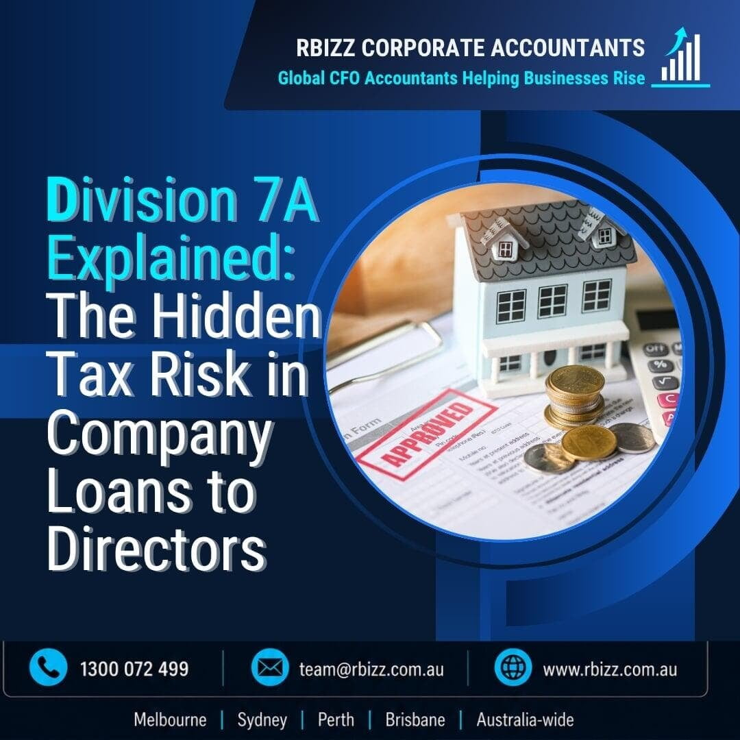 Division 7A Explained: The Hidden Tax Risk in Company Loans to Directors