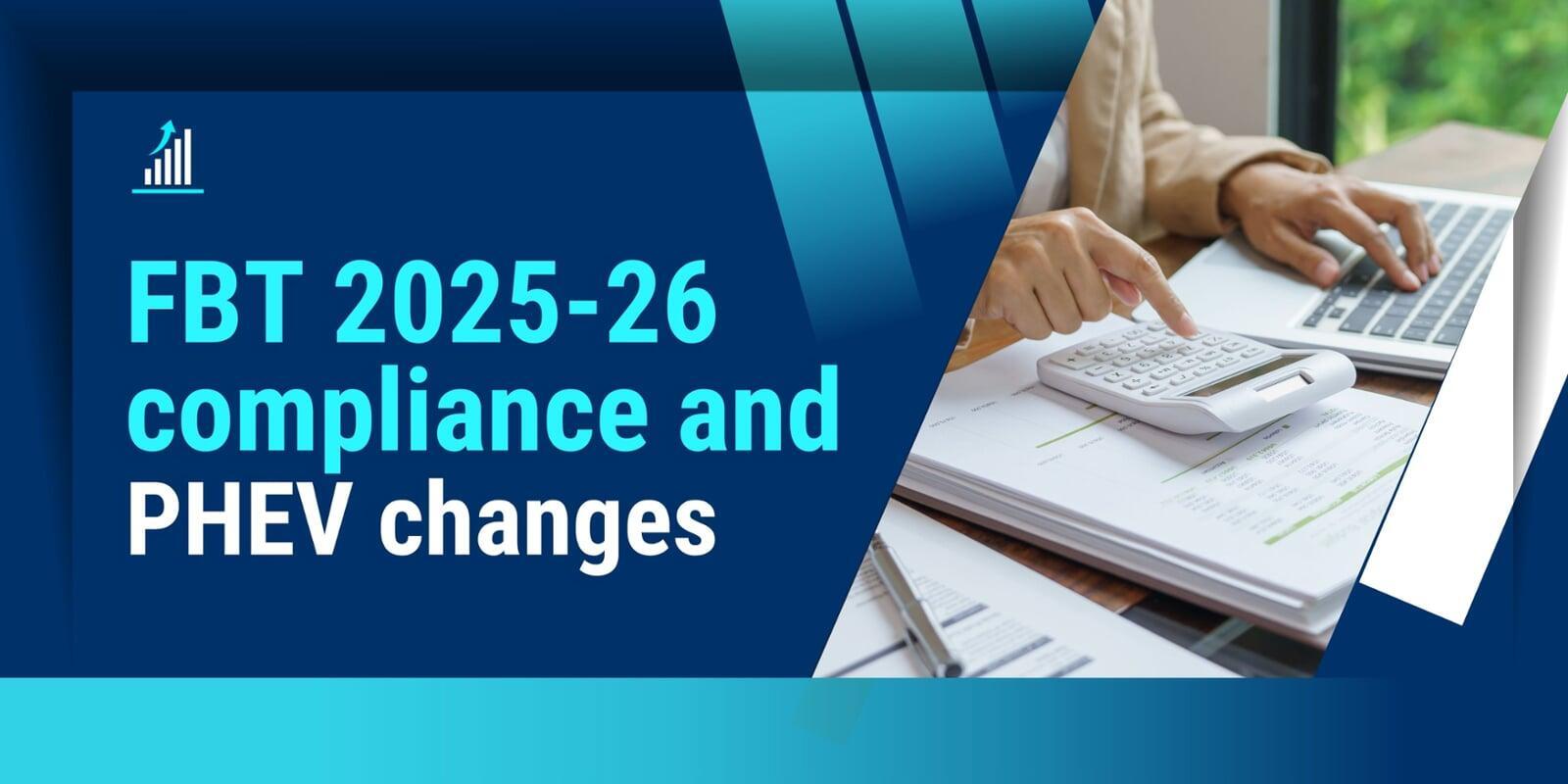 FBT 2025-26 compliance and PHEV changes