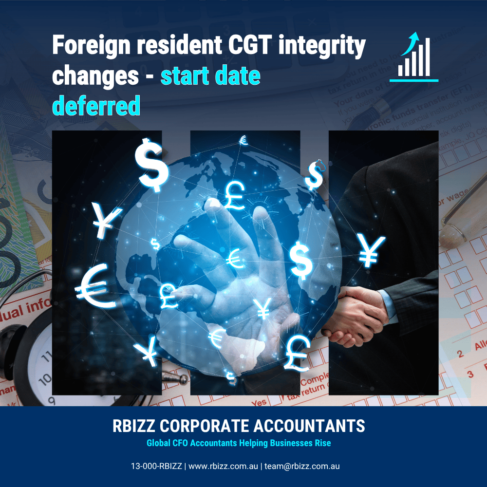 Foreign resident CGT integrity changes - start date deferred
