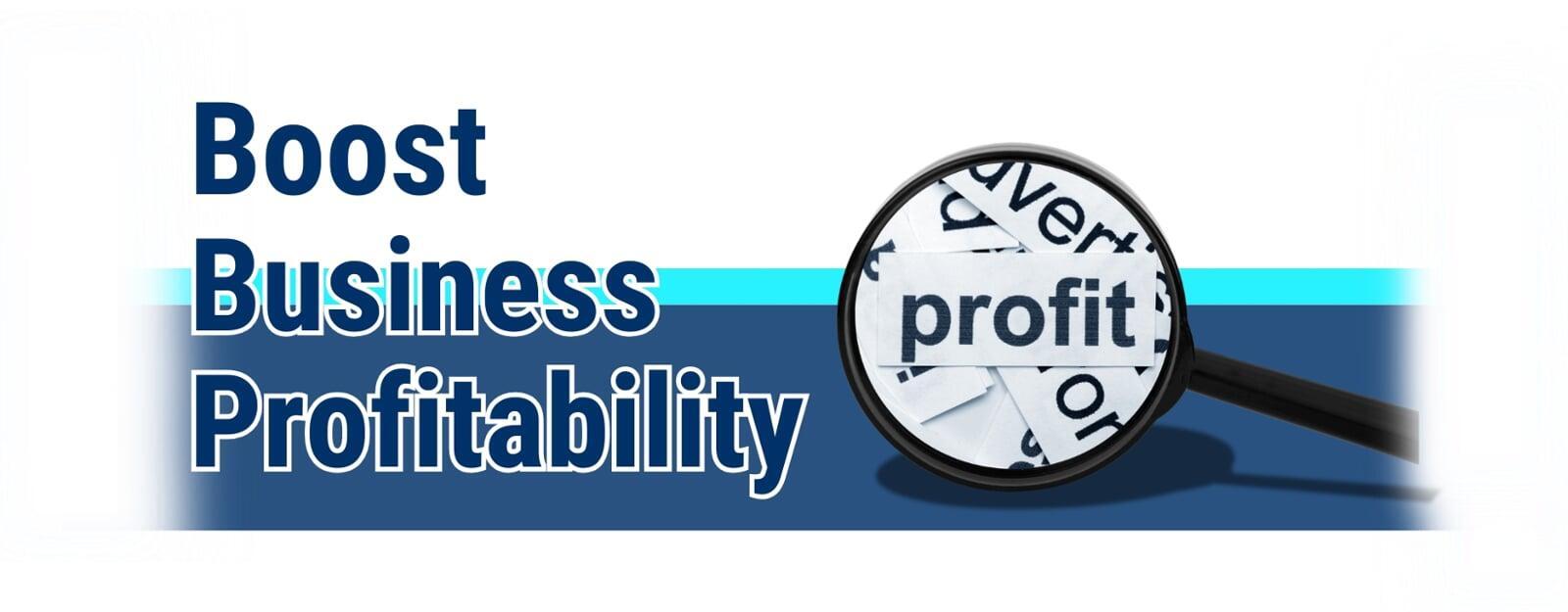 How can we support your business profitability?