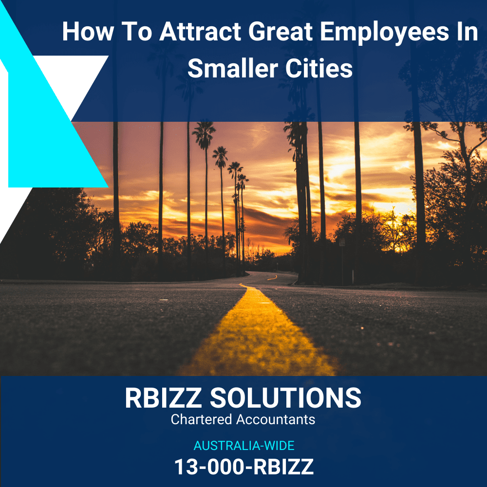 How To Attract Great Employees In Smaller Cities