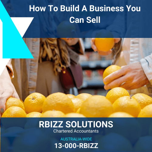 How To Build A Business You Can Sell