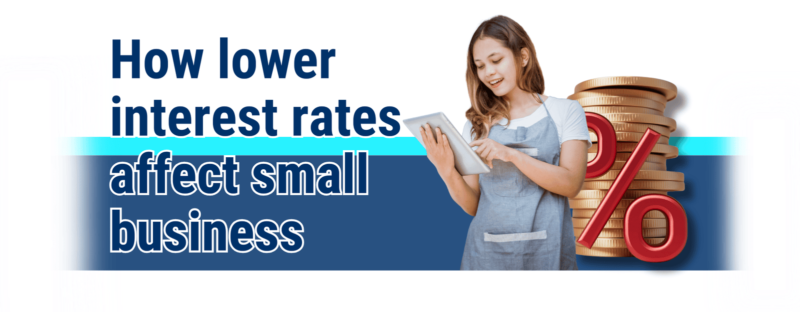 How lower interest rates affect small business