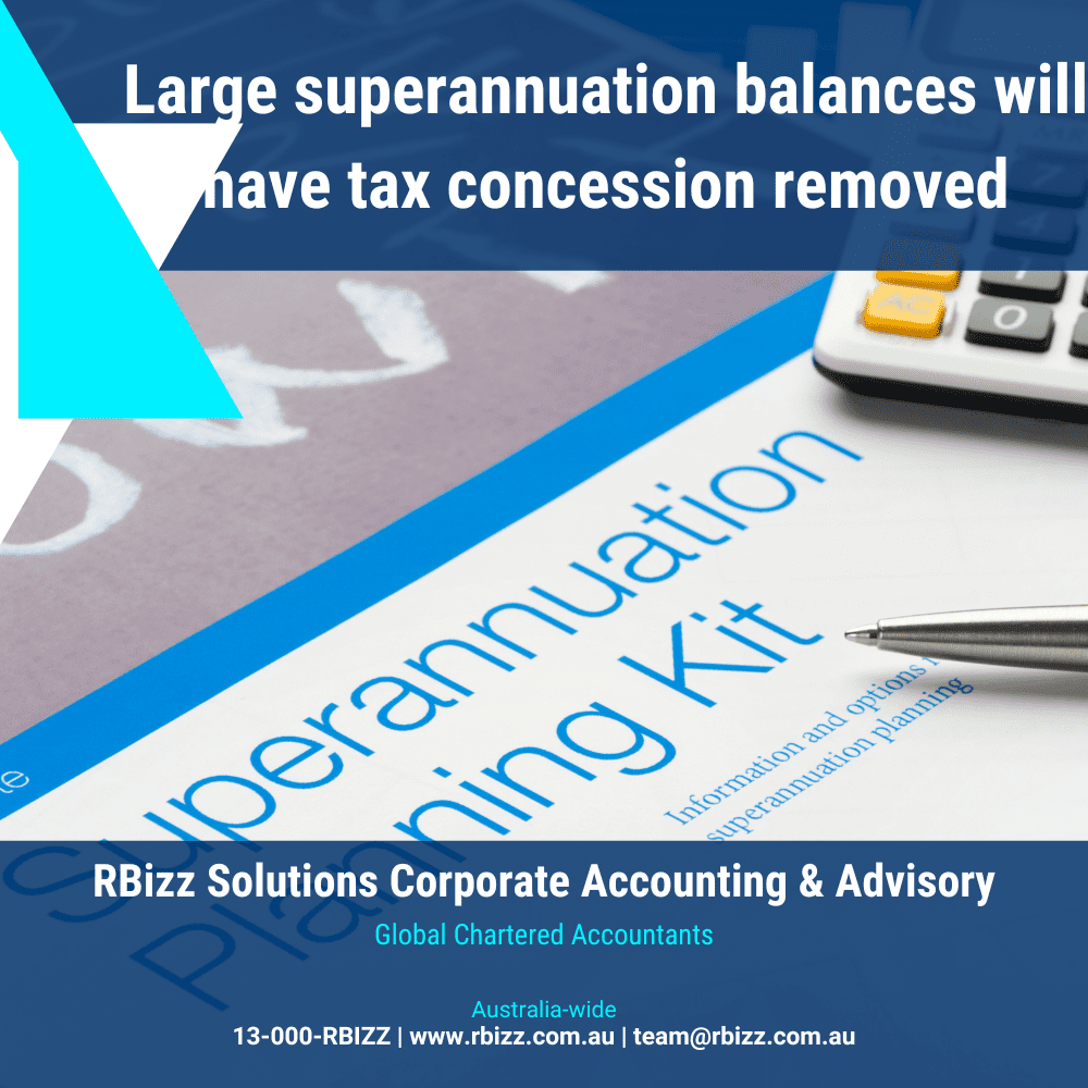 Large superannuation balances will have tax concession removed