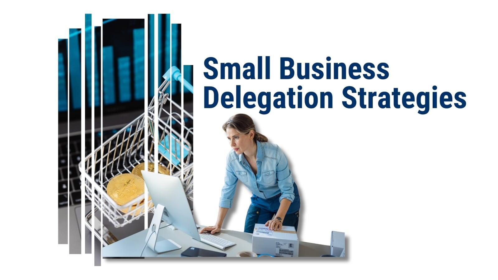 small business delegation strategies