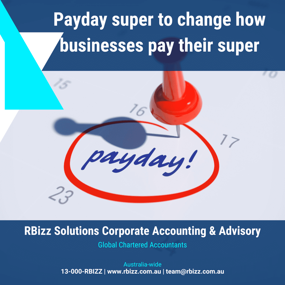 Payday super to change how businesses pay their super