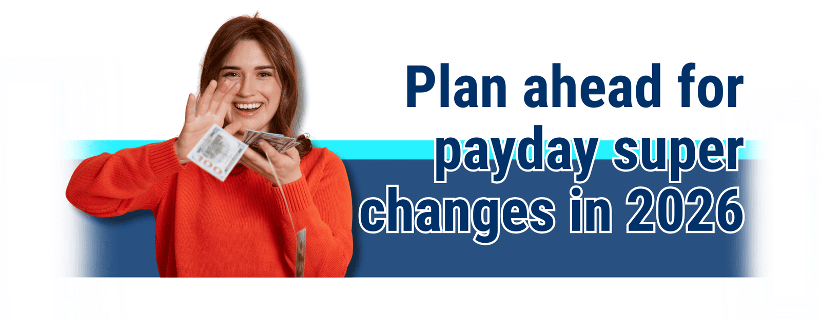 Plan ahead for payday super changes in 2026