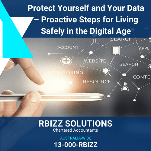Protect Yourself and Your Data – Proactive Steps for Living Safely in the Digital Age