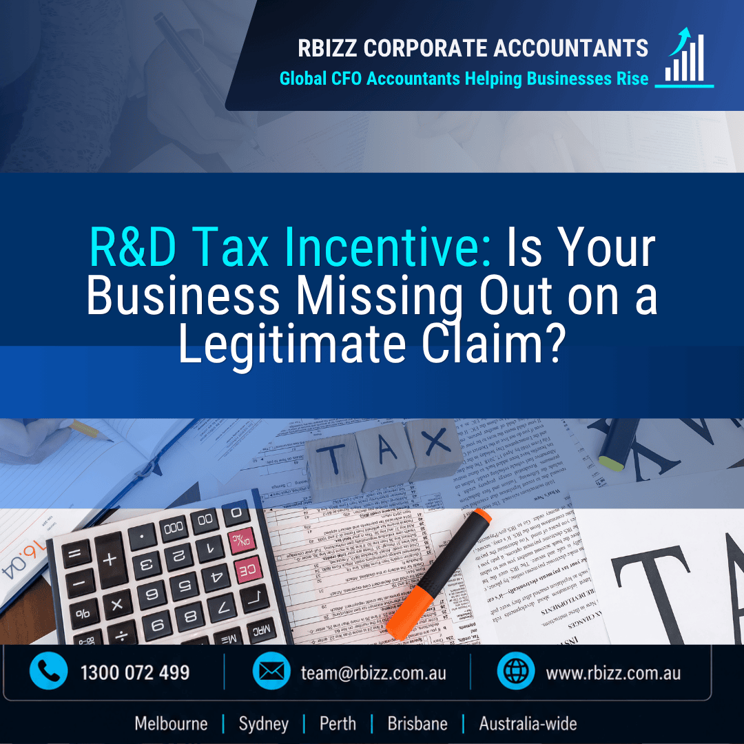R&D Tax Incentive: Is Your Business Missing Out on a Legitimate Claim?