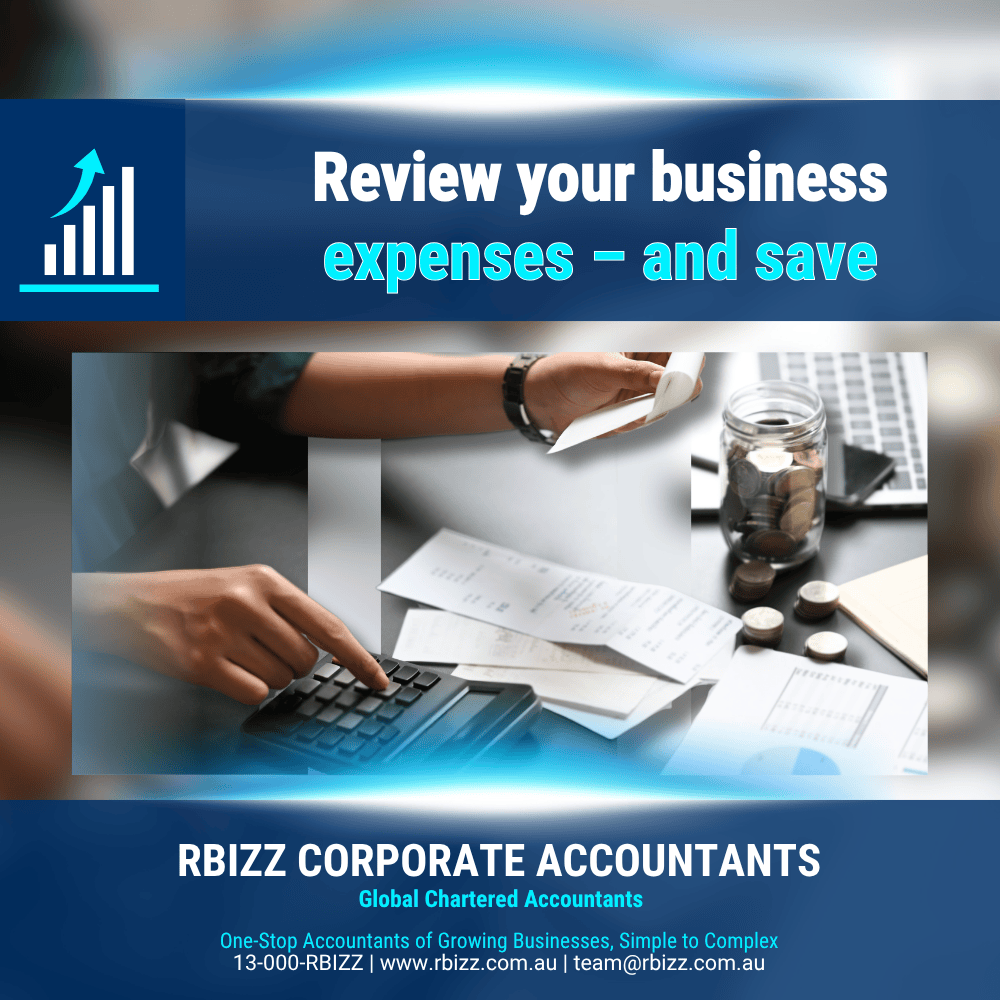 Review your business expenses – and save | RBizz Corporate Accountants