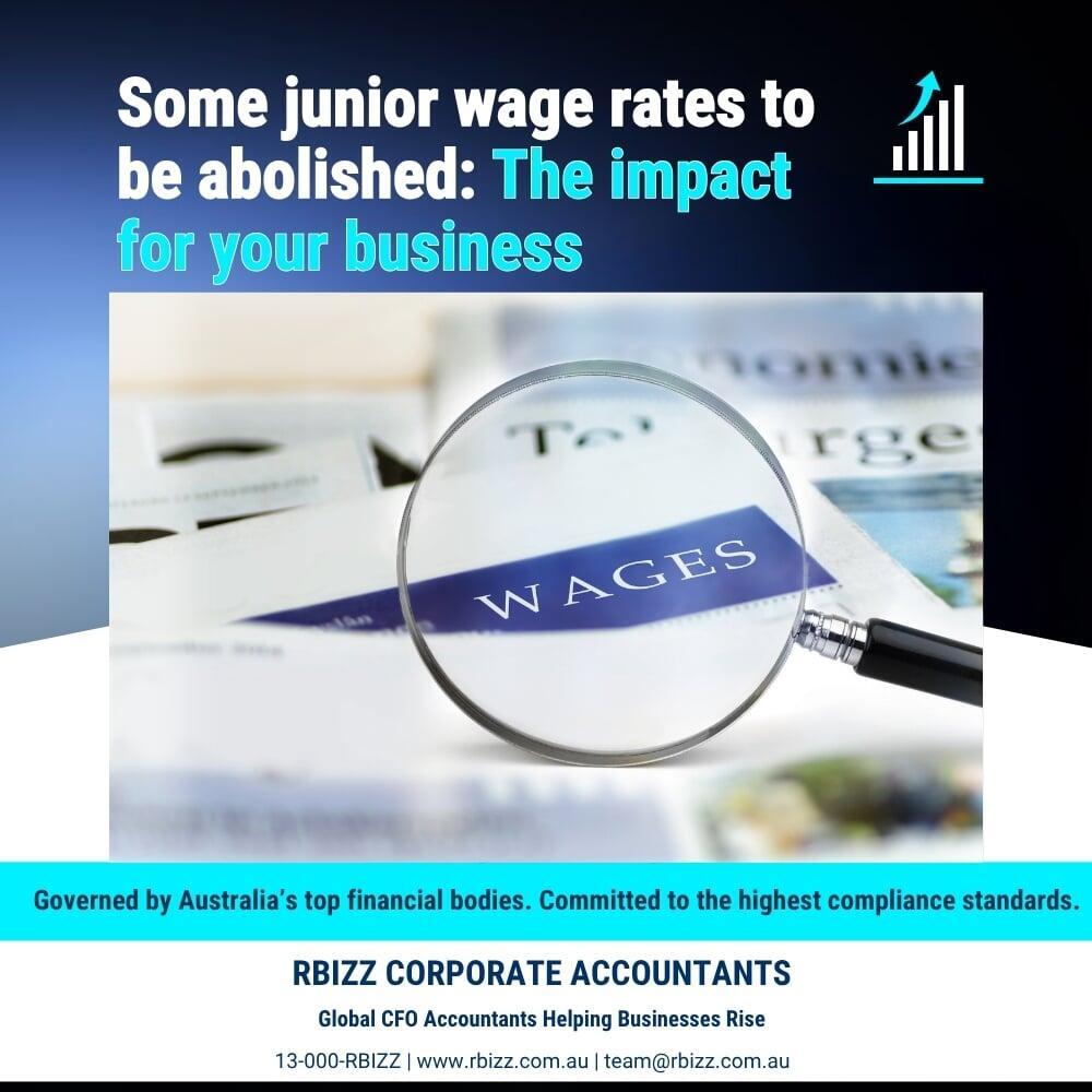 Some junior wage rates to be abolished: The impact for your business