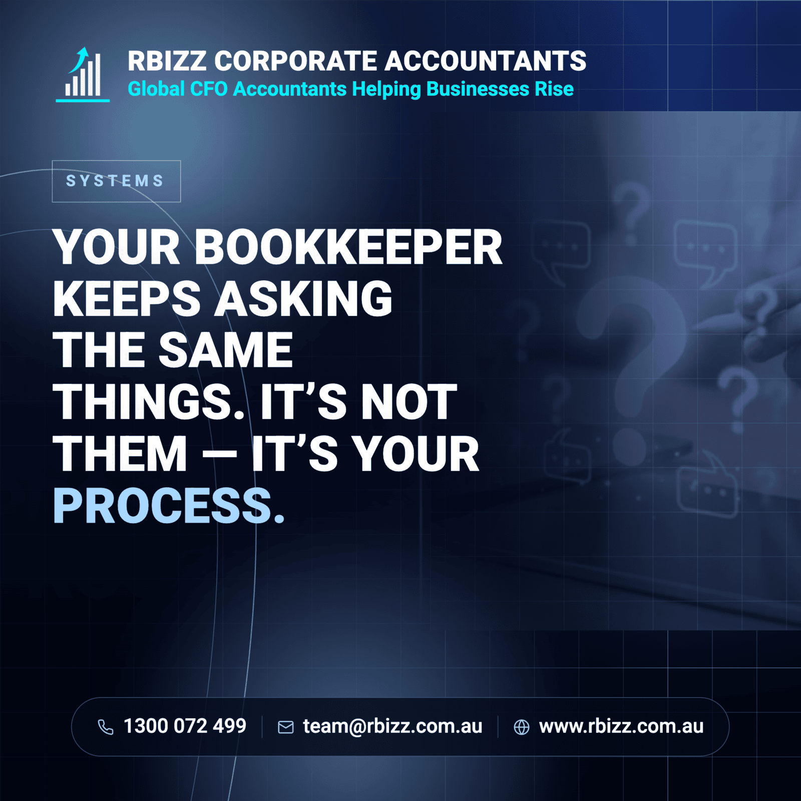 The Reason Your Bookkeeper Keeps Asking the Same Questions Every Month Isn't Them. It's Your Process.