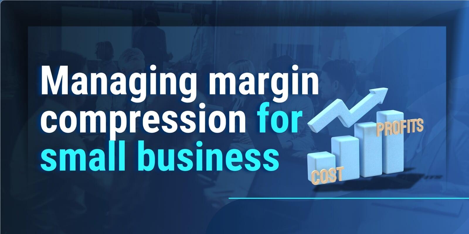 managing margin compression for small business
