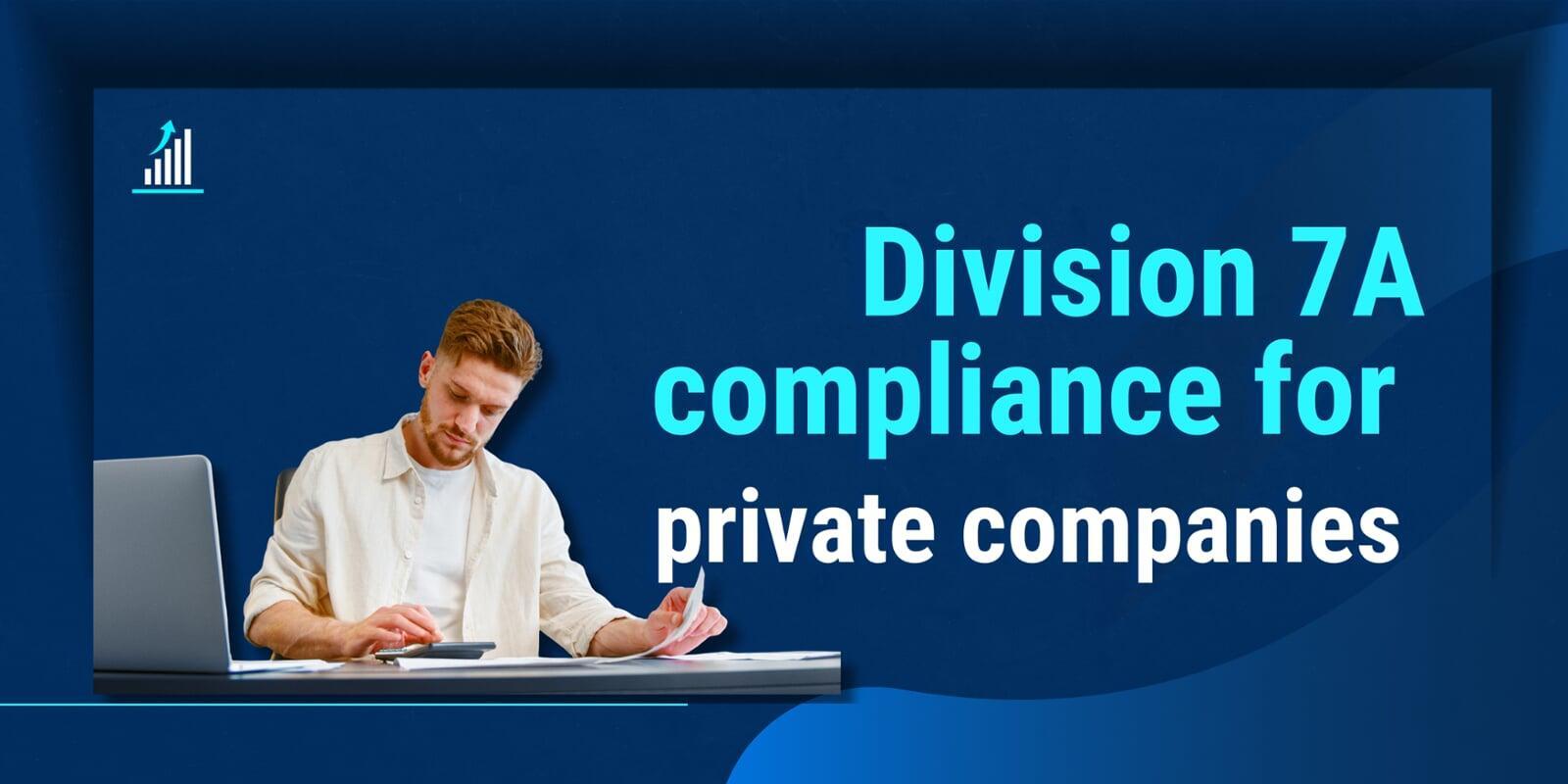 Division 7A compliance for private companies