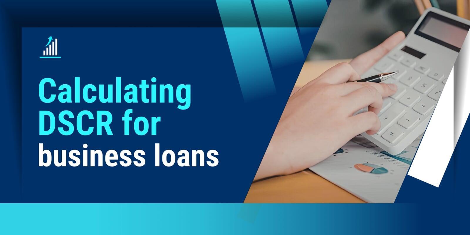calculating DSCR for business loans