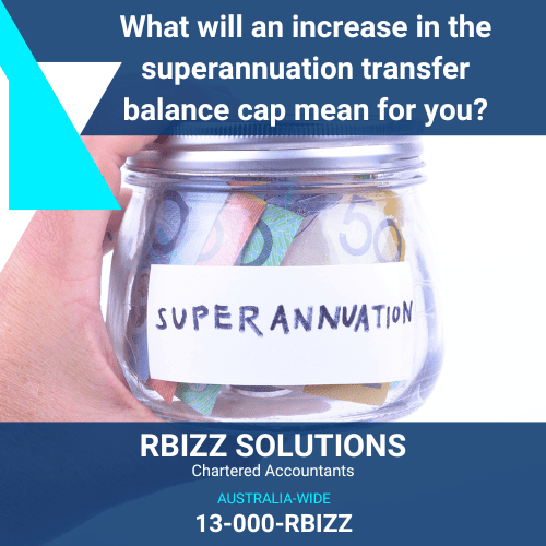 What will an increase in the superannuation transfer balance cap mean for you?